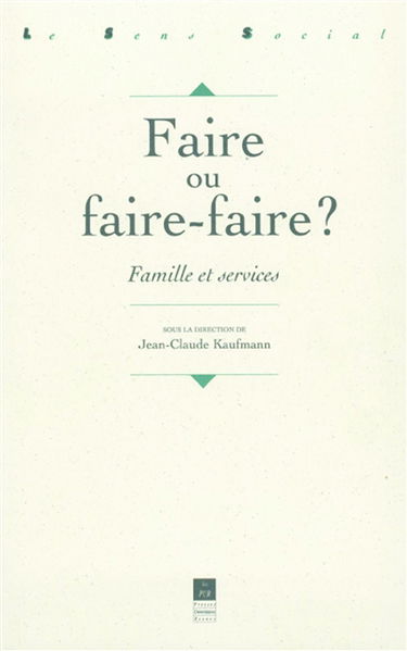 Faire ou faire faire ? : familles et services