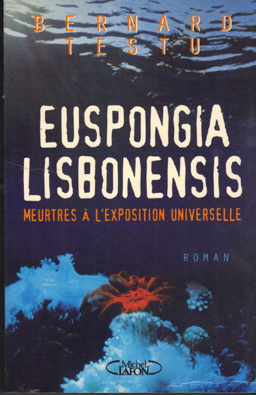 Euspongia lisbonensis : meurtres à l'exposition universelle
