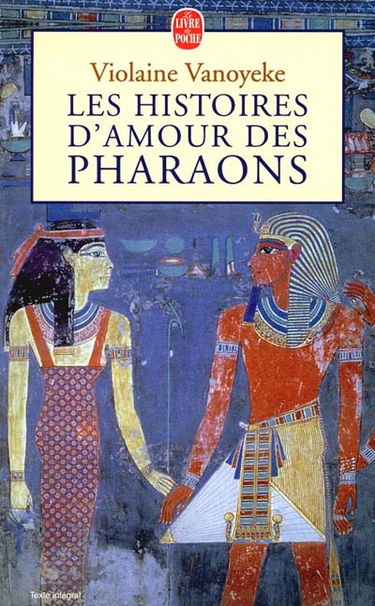 Les histoires d'amour des pharaons. Vol. 1