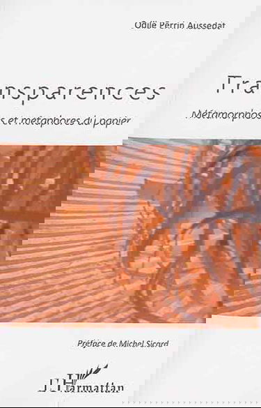 Transparences : métamorphoses et métaphores du papier