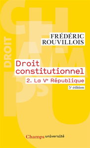 Droit constitutionnel. Vol. 2. La Ve République