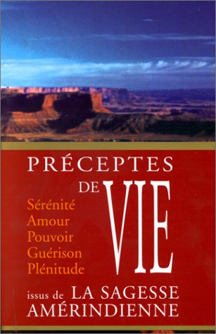 Préceptes de vie issus de la sagesse amérindienne