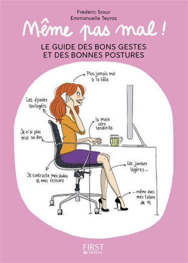 Même pas mal ! : le guide des bons gestes et des bonnes postures