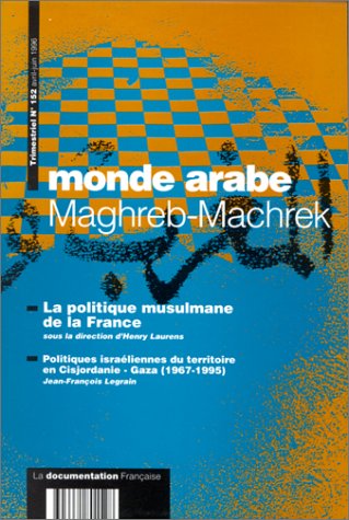 Couverture de Monde arabe. La politique musulmane de la France - Politiques israéliennes du territoire en Cisjordanie - Gaza 1967-1995 par Collectif