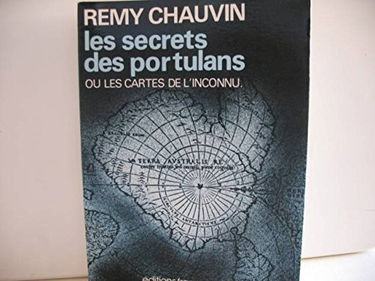 Le Secrets des Portulans. ou les Cartes de l'Inconnu.