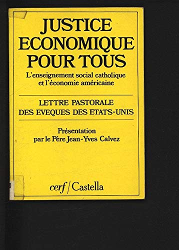 Justice économique pour tous : lettre pastorale des évêques des Etats Unis sur l'enseignement social catholique et l'économie américaine
