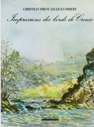 Couverture de Impressions des bords de Creuse : aquarelles de Jacques Imbert