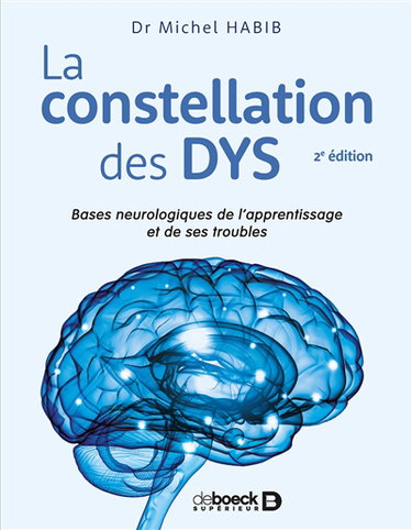 Couverture de La constellation des dys : bases neurologiques de l'apprentissage et de ses troubles