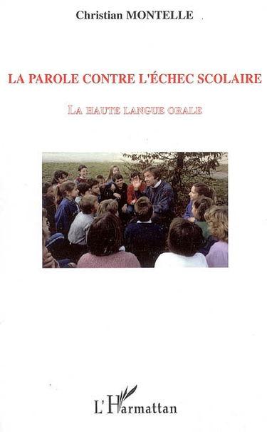 La parole contre l'échec scolaire : la haute langue orale