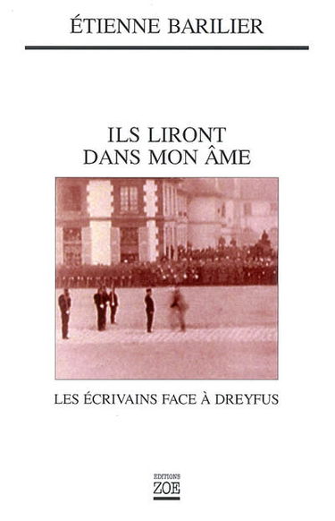 Ils liront dans mon âme : les écrivains face à Dreyfus