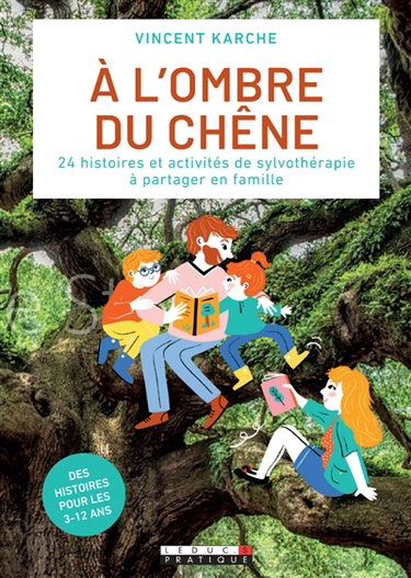 A l'ombre du chêne : 20 histoires et activités de sylvothérapie à partager en famille
