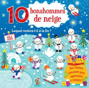 10 bonshommes de neige : lequel restera-t-il à la fin ? : une histoire amusante pour apprendre à compter !