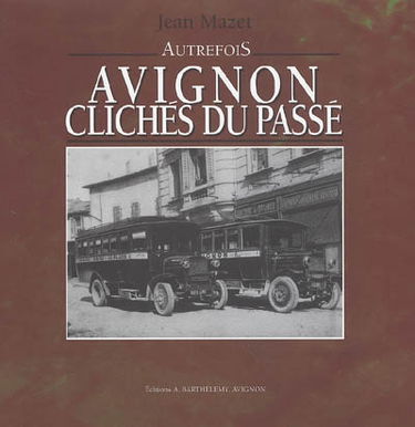 Autrefois : Avignon clichés du passé