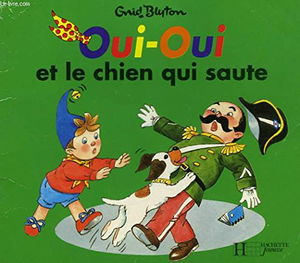 Oui-oui et le chien qui saute : d'après Enid Blyton
