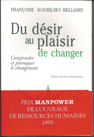 Du désir au plaisir de changer: Comprendre et provoquer le changement