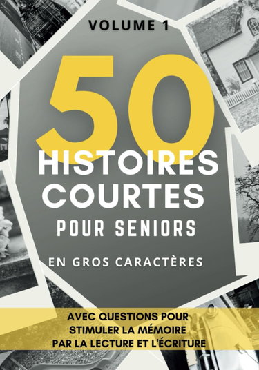 Couverture de 50 Histoires Courtes pour Seniors: Histoires avec Questions pour Stimuler La Mémoire par la Lecture et l'Écriture, en Gros Caractères