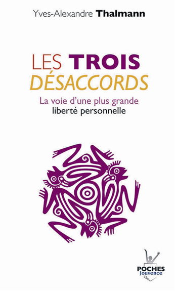 Les trois désaccords : la voie d'une plus grande liberté personnelle