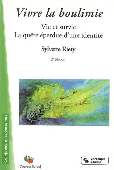 Vivre la boulimie : vie et survie : la quête éperdue d'une identité