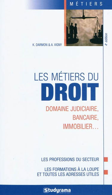 Les métiers du droit : domaine judiciaire, bancaire, immobilier...