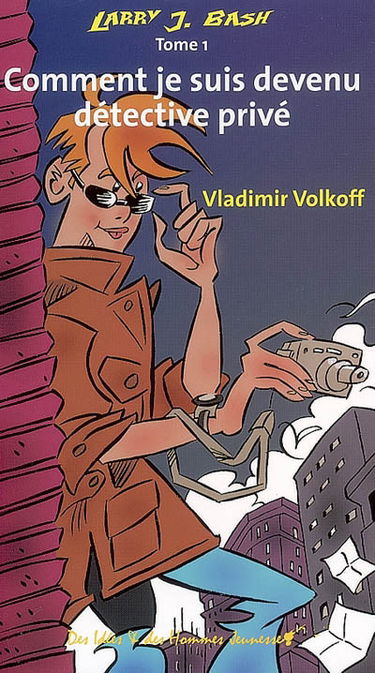 Larry J. Bash. Vol. 1. Comment je suis devenu détective privé