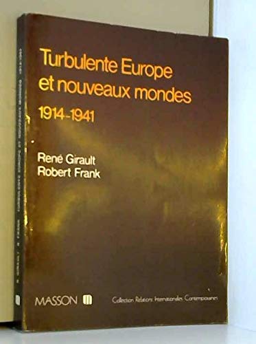 Histoire des relations internationales contemporaines. Vol. 2. Turbulente Europe et nouveaux mondes : 1914-1941
