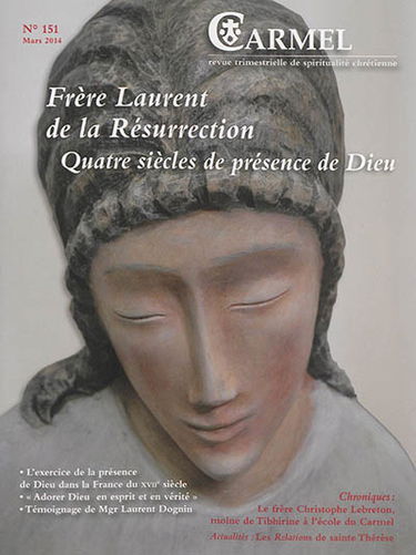 Carmel, n° 151. Frère Laurent de la Résurrection : quatre siècles de présence de Dieu