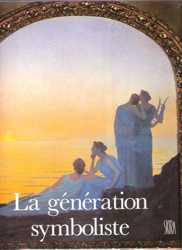 La Génération symboliste : 1870-1910