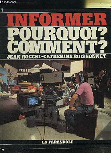 Couverture de Informer, pourquoi ? comment ? [Relié] by Rocchi, Jean, Buissonnet, Catherine