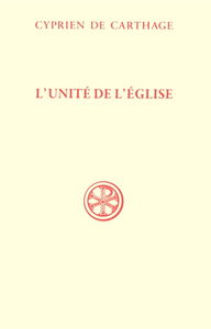 L'unité de l'Eglise. De Ecclesiae catholicae unitate