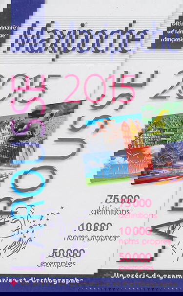 Maxipoche 2015 : dictionnaire de langue française : 75.000 définitions, 10.000 noms propres, 50.000 exemples