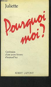 Pourquoi moi ? : confession d'une jeune femme d'aujourd'hui