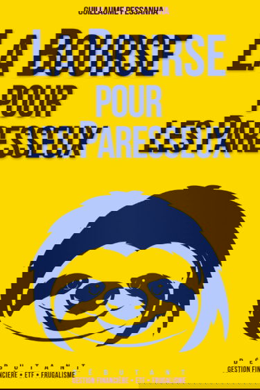 La Bourse pour les Paresseux: Gestion financière - ETF - Frugalisme - Débutant