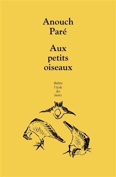 Aux petits oiseaux : sorte de pièce pour toutes sortes d'enfants