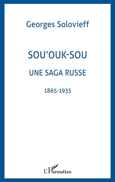 Sou'Ouk-Sou : Une saga russe 1865-1935