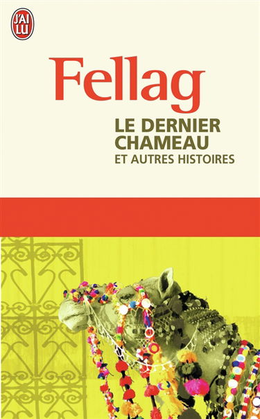 Le dernier chameau : et autres histoires