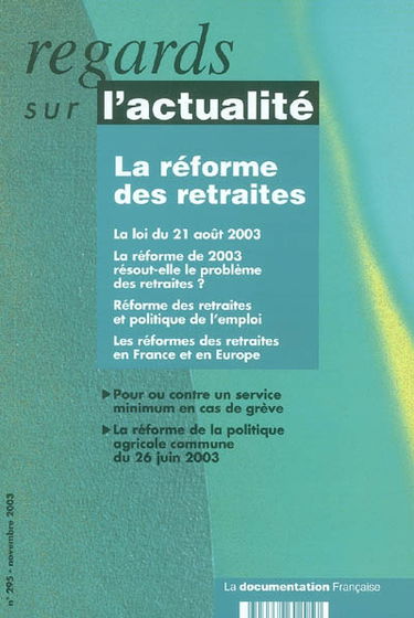 Regards sur l'actualité, n° 295. La réforme des retraites