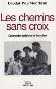 Les chemins sans croix : commandos spéciaux en Indochine