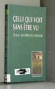 Celui qui voit sans être vu (Collection dirigée par Corinne Mongereau et Claude Four)