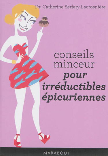 Conseils minceur pour irréductibles épicuriennes
