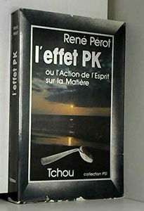 L'effet PK ou l'action de l'esprit sur la matière