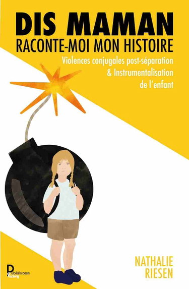 Couverture de Dis maman, raconte-moi mon histoire !: Violences conjugales post-séparation & instrumentalisation de l'enfant