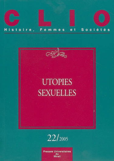 Clio : femmes, genre, histoire, n° 22. Utopies sexuelles