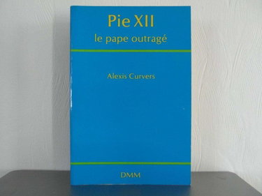 Couverture de Pie XII, le pape outragé. Bonne nuit, très saint Père : petite histoire anecdotique de ce livre