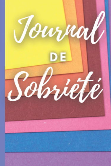 journal de sobriété: un carnet à compléter de pensées quotidiennes personnelles | cahier d'arrêt d'une dépendance | lutte contre l'alcoolisme tabagisme drogue