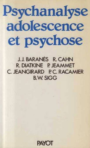 Psychanalyse, adolescence et psychose : Colloque international des 11, 12 et 13 mai 1984, Ministère de la Recherche, Paris