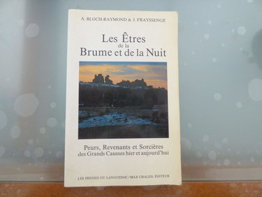 Les Etres de la brume et de la nuit : peurs, revenants, loups-garous et sorcières d'hier et d'aujourd'hui