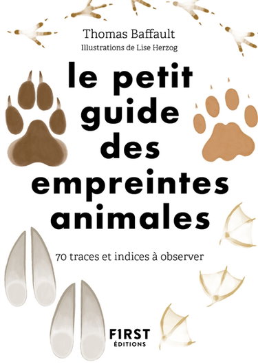 Le petit guide des empreintes animales : 70 traces et indices à observer