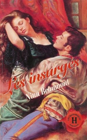 Les insurgés : Collection : Harlequin les historiques n° 51