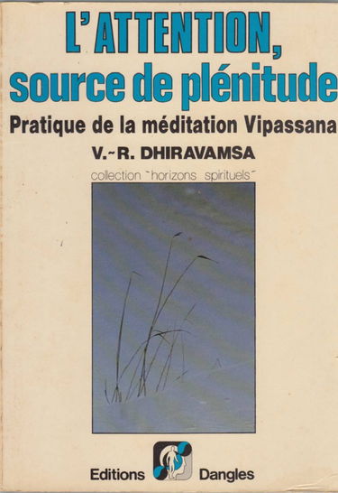 L'Attention, source de plénitude : pratique de la méditation Vipassana