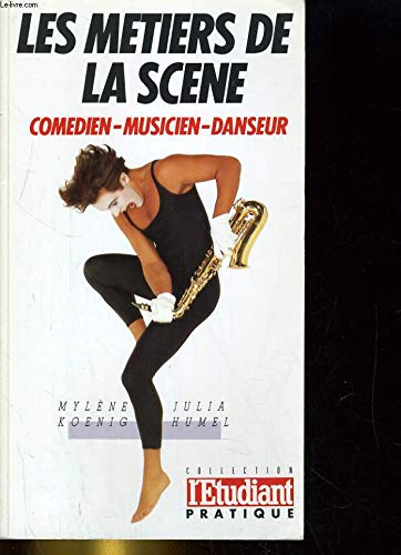 Les Métiers de la scène : comédien, musicien, danseur